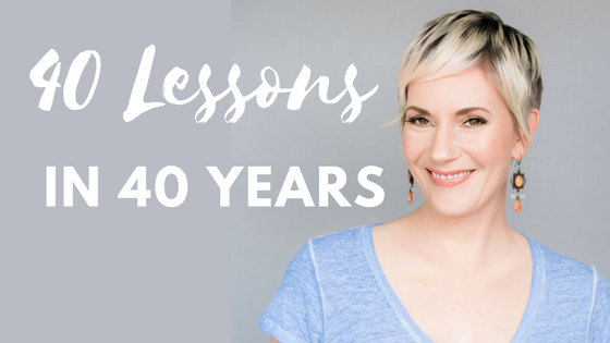 40 Things I’ve Learned in 40 Years
